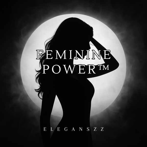 FEMININE POWER™