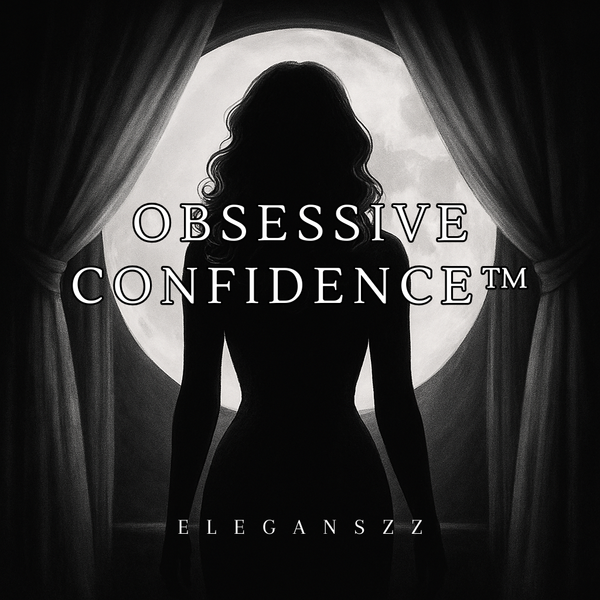 OBSESSIVE CONFIDENCE™
